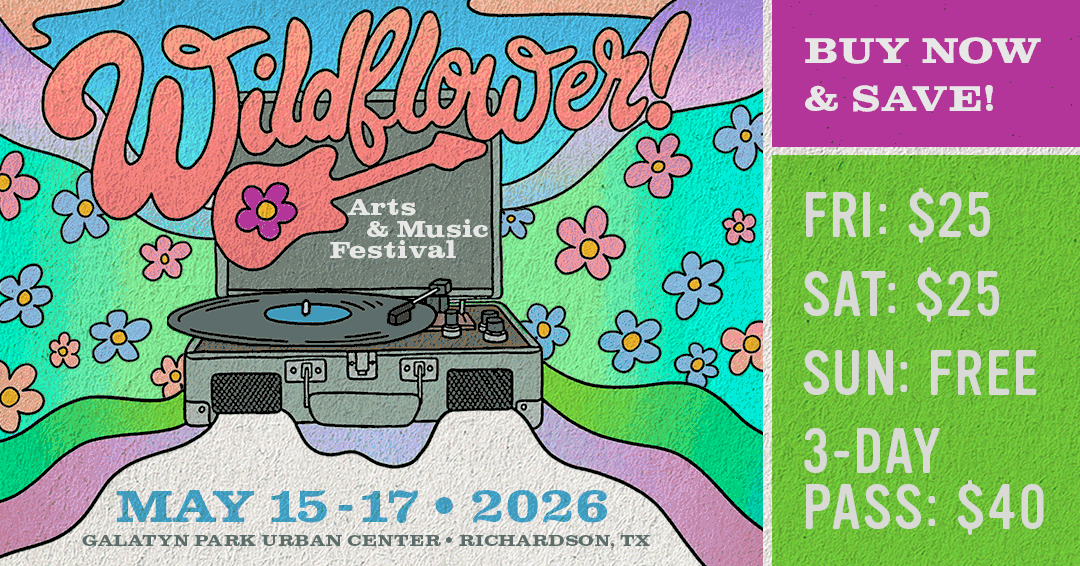 RICHARDSON’S 34TH WILDFLOWER! ARTS & MUSIC FESTIVAL ANNOUNCES LINEUP AND TICKET SALES